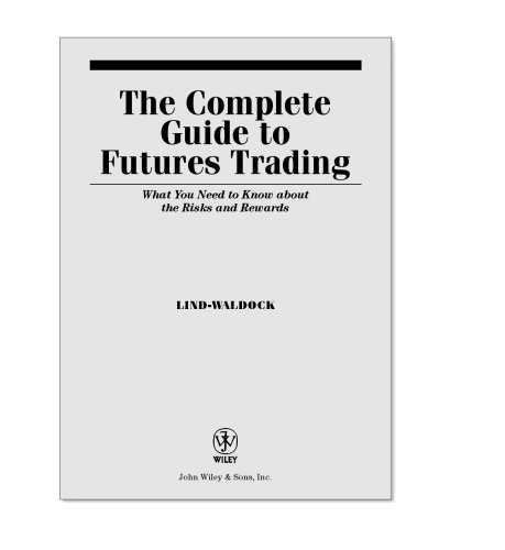 The Complete Guide to Futures Trading: What You Need to Know about the Risks and Rewards