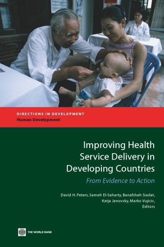 Improving Health Service Delivery in Developing Countries: From Evidence to Action (Directions in Development)