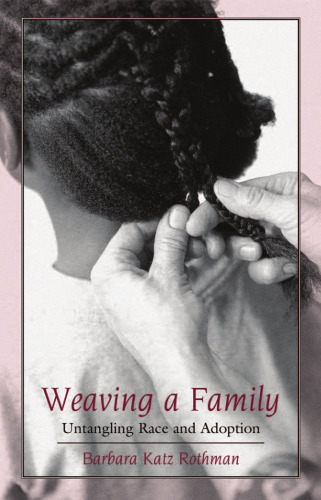 Weaving a Family: Untangling Race and Adoption