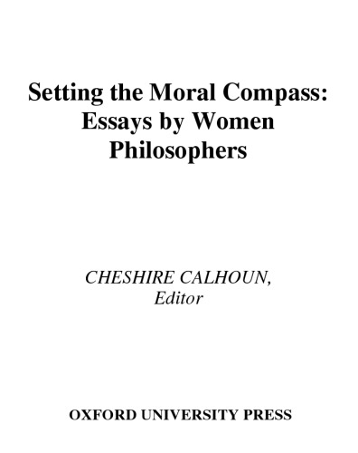 Setting the Moral Compass: Essays by Women Philosophers (Studies in Feminist Philosophy)