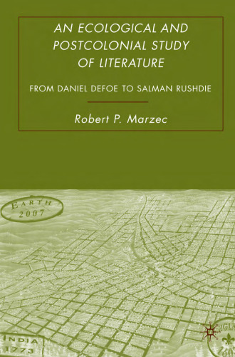 An Ecological and Postcolonial Study of Literature: From Daniel Defoe to Salman Rushdie