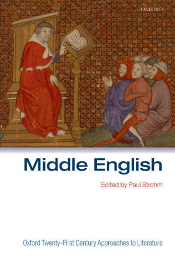 Oxford Twenty-First Century Approaches to Literature: Middle English (Oxford Twenty-First Century Approaches to Literature)