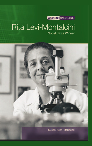 Rita Levi-Montalcini: Nobel Prize Winner (Women in Medicine)