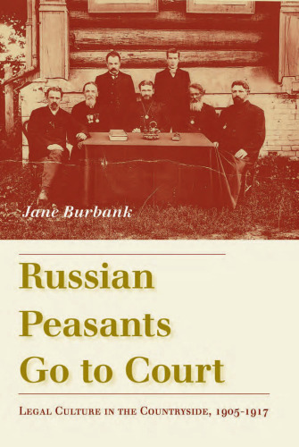 Russian Peasants Go to Court: Legal Culture in the Countryside, 1905-1917