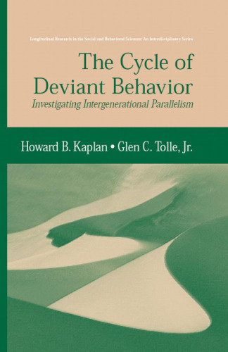 The Cycle of Deviant Behavior: Investigating Intergenerational Parallelism (Longitudinal Research in the Social and Behavioral Sciences: An Interdisciplinary Series)