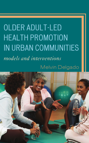 Older Adult-Led Health Promotion in Urban Communities: Models and Interventions