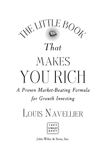 The Little Book That Makes You Rich: A Proven Market-Beating Formula for Growth Investing (Little Books. Big Profits)