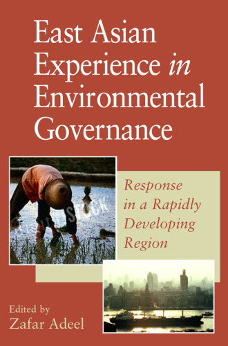 East Asian Experience in Environmental Governance: Response in a Rapidly Changing Region