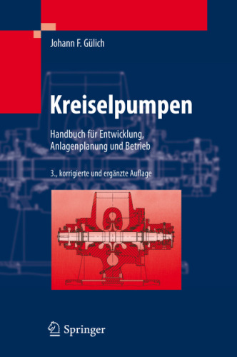 Kreiselpumpen: Handbuch für Entwicklung, Anlagenplanung und Betrieb