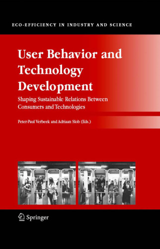 User Behavior and Technology Development: Shaping Sustainable Relations Between Consumers and Technologies (Eco-Efficiency in Industry and Science)