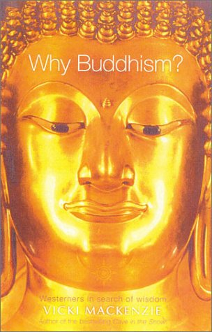 Why Buddhism?: Westerners in Search of Wisdom