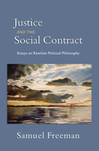 Justice and the Social Contract: Essays on Rawlsian Political Philosophy