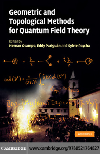 Geometric and Topological Methods for Quantum Field Theory