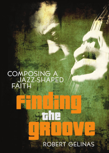 Finding the Groove: Composing a Jazz-Shaped Faith