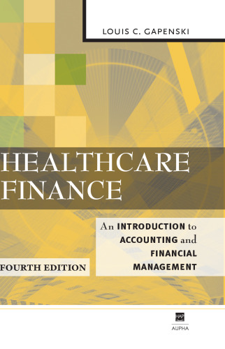 Healthcare Finance: An Introduction to Accounting and Financial Management 4th edition