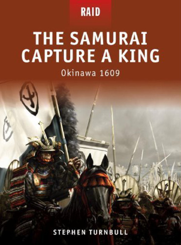 The Samurai Capture a King - Okinawa 1609 (Raid)