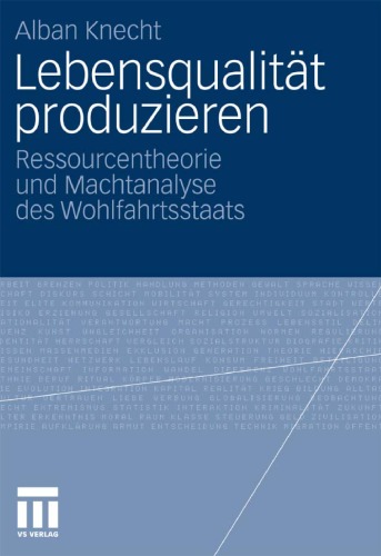 Lebensqualität produzieren: Ressourcentheorie und Machtanalyse des Wohlfahrtsstaats