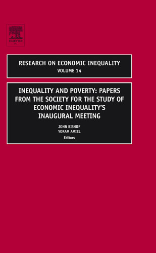 Inequality and Poverty, Volume 14: Papers from the Society for the Study of Economic Inequalitys Inaugural Meeting (Research on Econoomic Inequality) (Research on Economic Inequality)