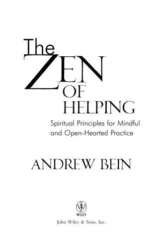 The Zen of Helping: Spiritual Principles for Mindful and Open-Hearted Practice