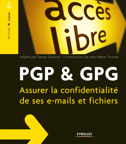 PGP & GPG : Assurer la confidentialité de son courrier électronique