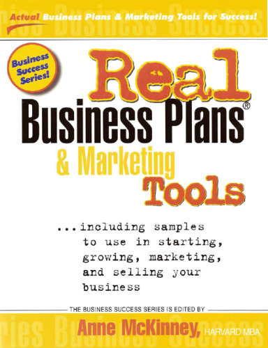 Real Business Plans & Marketing Tools: Samples to Use in Starting, Growing and Selling Your Business (Business Success Series (Prep Publishing).)