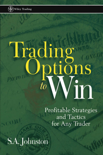 Trading Options to Win: Profitable Strategies and Tactics for Any Trader