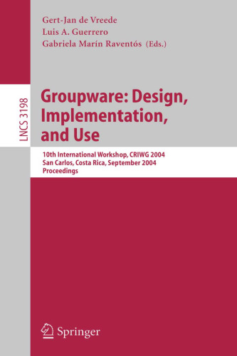 Groupware: Design, Implementation, and Use: 10th International Workshop, CRIWG 2004, San Carlos, Costa Rica, September 5-9, 2004. Proceedings