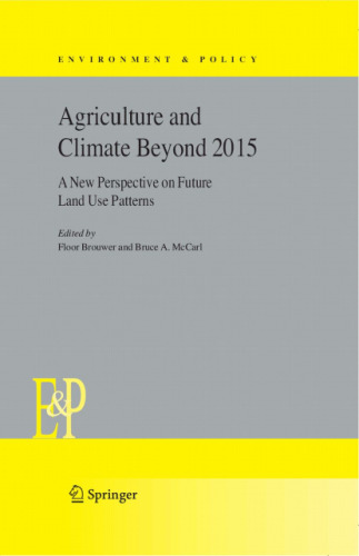 Agriculture and Climate Beyond 2015: A New Perspective on Future Land Use Patterns (Environment & Policy)