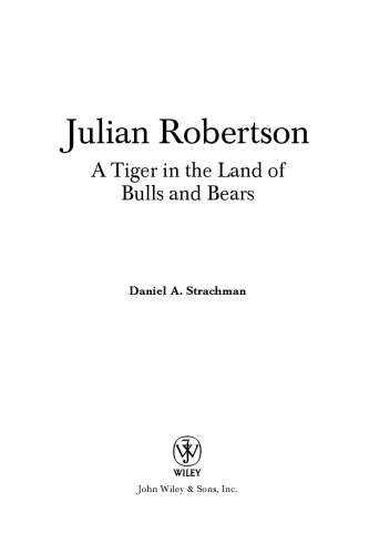 Julian Robertson: A Tiger in the Land of Bulls and Bears