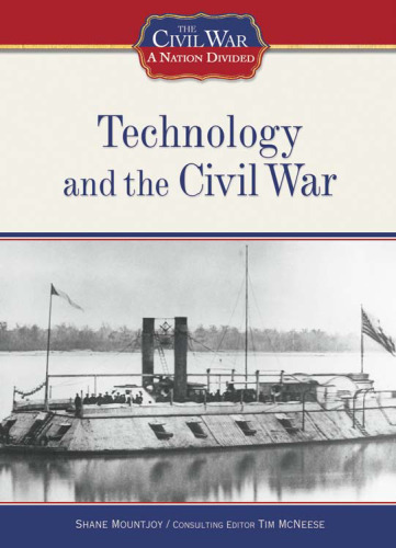 Technology and the Civil War (The Civil War: a Nation Divided)