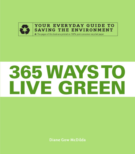 365 Ways to Live Green: Your Everyday Guide to Saving the Environment