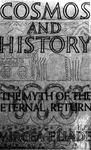 Cosmos and History: The Myth of the Eternal Return