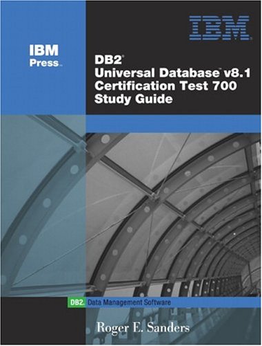 DB2 Universal Database V8.1 Certification Exam 700 Study Guide