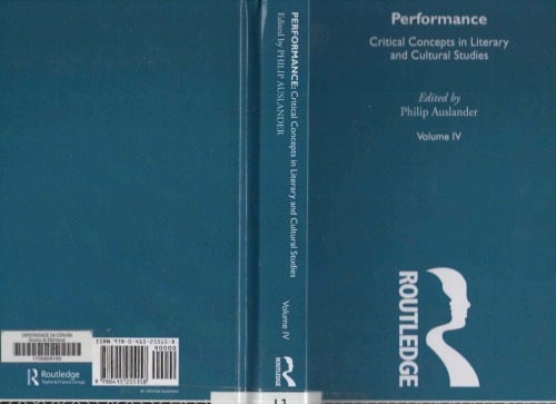 Performance: Critical Concepts in Literary and Cultural Studies Vol. IV