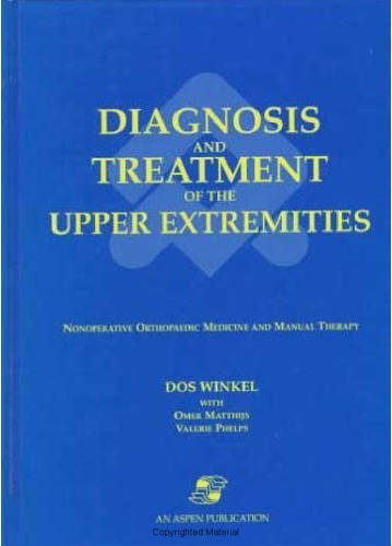 Diagnosis and Treatment of the Upper Extremities: Nonoperative Orthopaedic and Manual Therapy