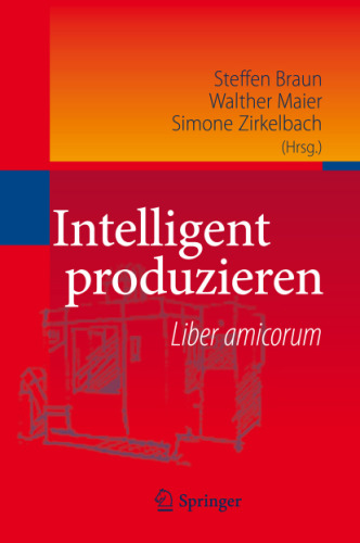 Intelligent produzieren: Liber amicorum