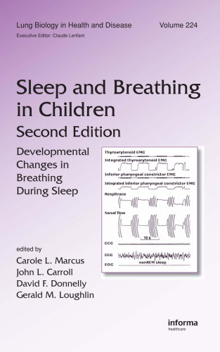 Lung Biology in Health & Disease Volume 224 Sleep and Breathing in Children:  Developmental Changes in Breathing During Sleep 2nd Edition