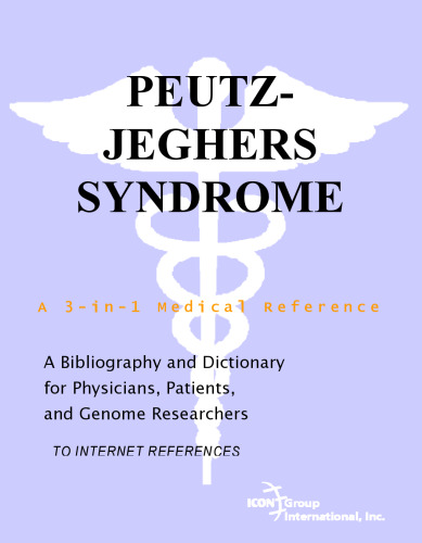 Peutz-Jeghers Syndrome - A Bibliography and Dictionary for Physicians, Patients, and Genome Researchers