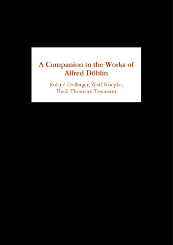 A Companion to the Works of Alfred Döblin (Studies in German Literature Linguistics and Culture)