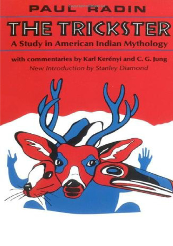 The Trickster: A Study in American Indian Mythology