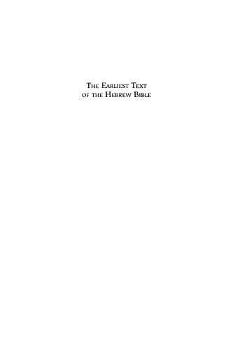 The Earliest Text of the Hebrew Bible: The Relationship Between the Masoretic Text and the Hebrew Base of the Septuagint Reconsidered (Septuagint and Cognate Studies Series)