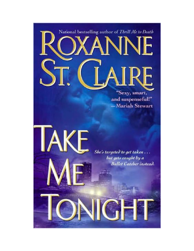 Take Me Tonight (The Bullet Catchers, Book 3)