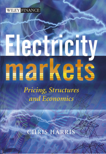 Electricity Markets: Pricing, Structures and Economics (The Wiley Finance Series)