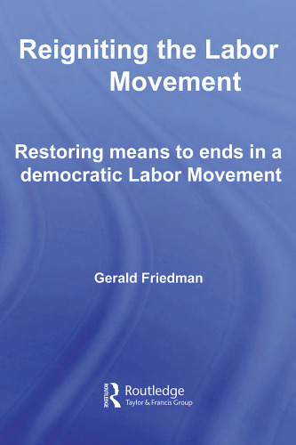 Reigniting the Labor Movement (Routledge Frontiers of Political Economy)