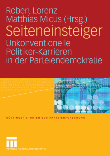 Seiteneinsteiger: Unkonventionelle Politiker-Karrieren in der Parteiendemokratie