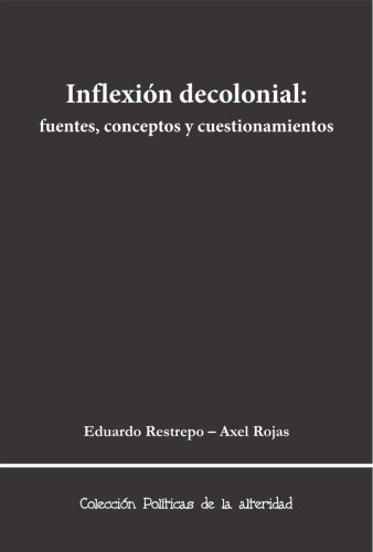 Inflexión decolonial; fuentes, conceptos y cuestionamientos