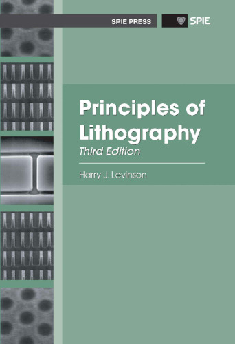 Principles of Lithography, Third Edition (SPIE Press Monograph, Vol. PM198)