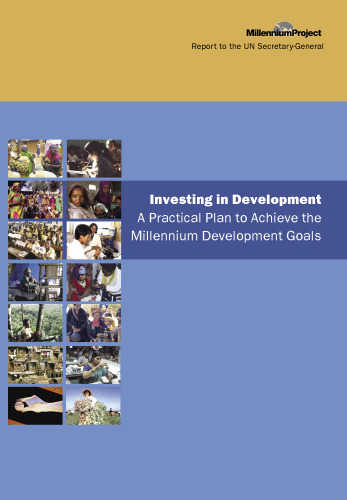 Investing in Development: A Practical Plan to Achieve the Millennium Development Goals (UN Millennium Project)