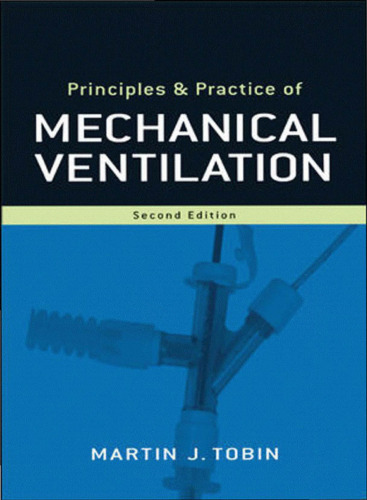 Principles and Practice of Mechanical Ventilation, 2nd Edition