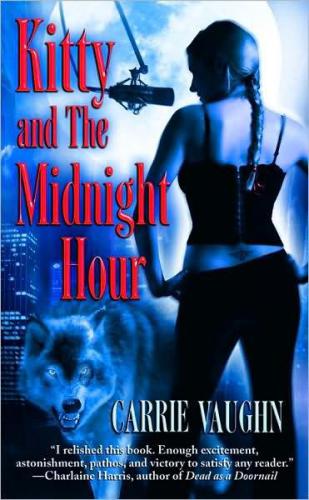 Kitty and the Midnight Hour (Kitty Norville, Book 1)